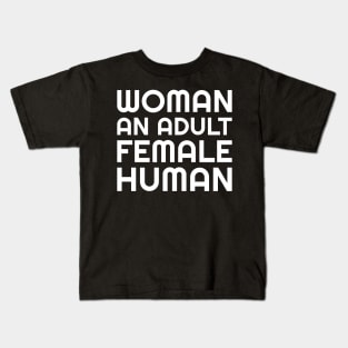 Woman An Adult Female Human White Text Kids T-Shirt